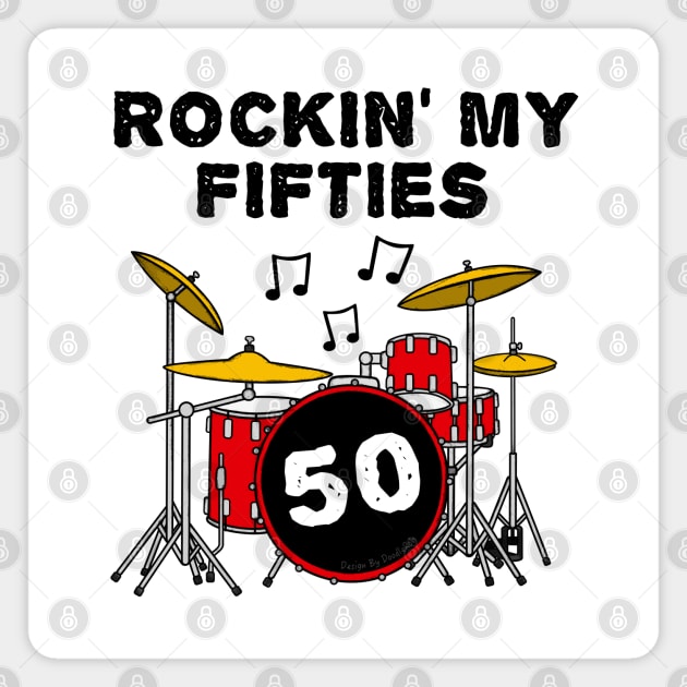 Rockin' My Fifties Drummer Drum Kit 50th Birthday Magnet by doodlerob